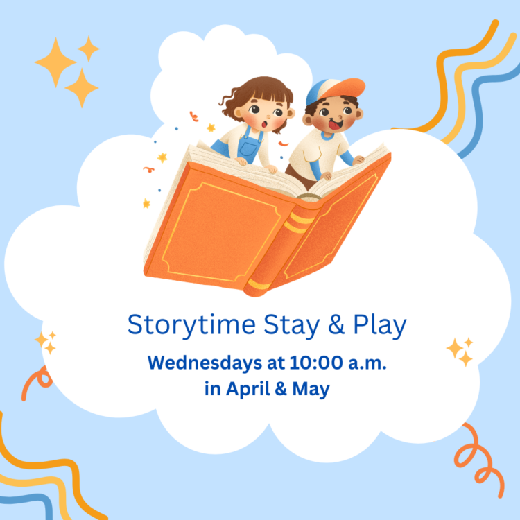 An illustration of two children on an oversized orange book with the text "Storytime Stay & Play. Wednesdays at 10:00 a.m. in April & May."